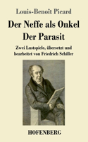 Der Neffe als Onkel / Der Parasit