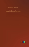 Hugh, Bishop of Lincoln