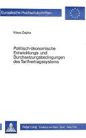 Politisch-Oekonomische Entwicklungs- Und Durchsetzungsbedingungen Des Tarifvertragssystems: Historisch-Systematische Untersuchung Zur Verrechtlichung Industrieller Arbeitskonflikte