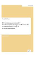 Privatisierung kommunaler Tourismuseinrichtungen im Rahmen der Tourismusentwicklung in Schleswig-Holstein