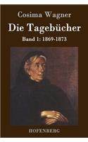 Tagebücher in drei Bänden: Band 1: 1869-1873
