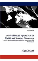 A Distributed Approach to Multicast Session Discovery