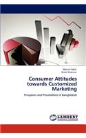 Consumer Attitudes Towards Customized Marketing
