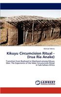 Kikuyu Circumcision Ritual - (Irua RIA Anake)