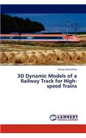 3D Dynamic Models of a Railway Track for High-speed Trains