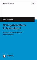 Wahlsystemreform in Deutschland: Pladoyer Fur Ein Pramienwahlsystem Mit Koalitionsbonus
