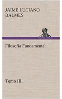Filosofía Fundamental, Tomo III: (Spanish)