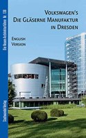 Die Glaserne Manufaktur Von Volkswagen in Dresden