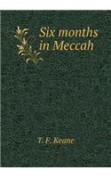 Six Months in Meccah