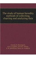 The Study of Human Heredity Methods of Collecting, Charting and Analyzing Data