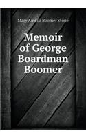 Memoir of George Boardman Boomer