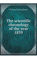 The Scientific Chronology of the Year 1839
