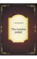 The London pulpit: (English)