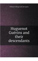 Huguenot Guérins and Their Descendants