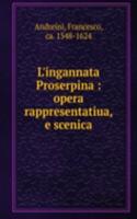 L'ingannata Proserpina