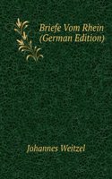 Briefe Vom Rhein (German Edition)