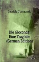 Die Gioconda: Eine Tragodie (German Edition)