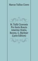 M. Tullii Ciceronis Pro Sexto Roscio Amerino Oratio, Recens. G. Buchner (Latin Edition)