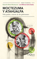 Moctezuma Y Atahualpa: Vida, Pasión Y Muerte de DOS Gobernantes / Moctezuma and Atahualpa: Life, Passion, and Death of Two Rulers