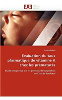Evaluation Du Taux Plasmatique de Vitamine a Chez Les Pr�matur�s
