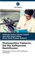 Phytosanitäre Faktoren, Die Die Kaffeeernte Beeinflussen