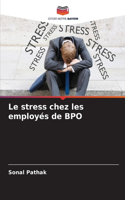 stress chez les employés de BPO