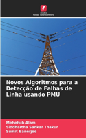 Novos Algoritmos para a Detecção de Falhas de Linha usando PMU