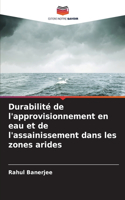 Durabilité de l'approvisionnement en eau et de l'assainissement dans les zones arides