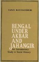 Bengal Under Akbar and Jahangir: An Introductory Study in Social History