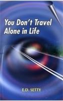 You Don't Travel Alone in Life