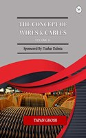 THE CONCEPT OF WIRES & CABLES (VOLUME - 2)