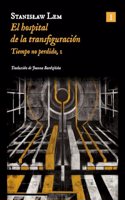 El hospital de la transfiguracion (Ed. 2024): Tiempo no perdido, I