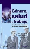 Genero, salud y trabajo: Aproximaciones desde una perspectiva multidisciplinar