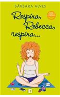 Respira, Rebecca, Respira