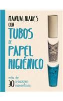 Manualidades Con Tubos de Papel Higienico