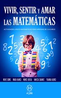 Vivir, sentir y amar las matematicas: Actividades logico-matematicas para ninos y ninas de 3 a 8 anos
