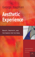 Aesthetic Experience: Beauty, Creativity, and the Search for the Ideal