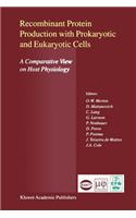 Recombinant Protein Production with Prokaryotic and Eukaryotic Cells. A Comparative View on Host Physiology