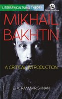MIKHAIL BAKHTIN: A CRITICAL INTRODUCTION