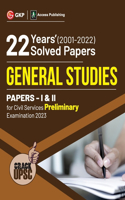 Upsc 2023: General Studies Paper I & II - 22 Years' Solved Papers 2001 - 2022 by Access