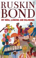 MY INDIA, LONGING AND BELONGING