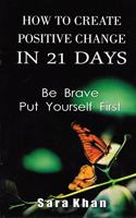 How to Create Positive Change in 21 Days