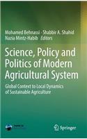 Science, Policy and Politics of Modern Agricultural System