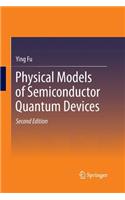 Physical Models of Semiconductor Quantum Devices
