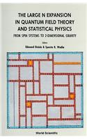 Large N Expansion in Quantum Field Theory and Statistical Physics, The: From Spin Systems to 2-Dimensional Gravity