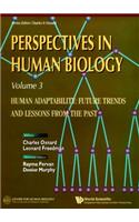 Human Adaptability: Future Trends and Lessons from the Past, Perspective in Human Biology, Vol 3