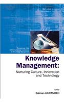 Knowledge Management: Nurturing Culture, Innovation and Technology - Proceedings of the 2005 International Conference on Knowledge Management