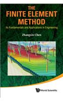 Finite Element Method, The: Its Fundamentals And Applications In Engineering