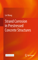 Strand Corrosion in Prestressed Concrete Structures