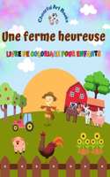 Une ferme heureuse - Livre de coloriage pour enfants - Dessins amusants et créatifs d'adorables animaux de la ferme